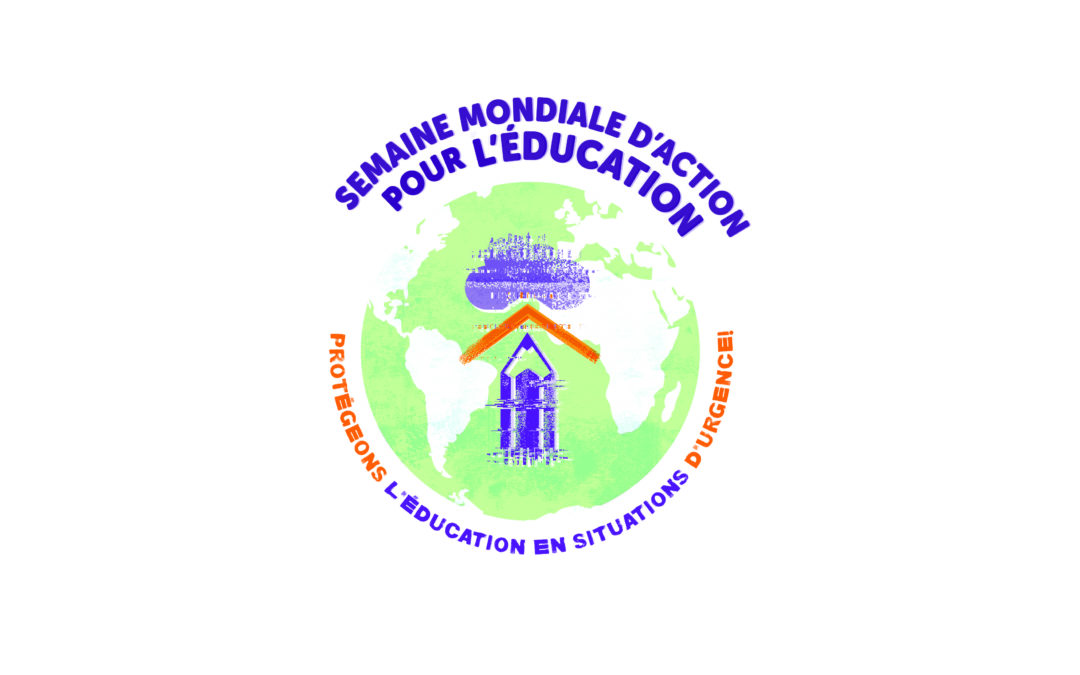 Semaine  mondiale d’action pour l’éducation : Planification inclusive- Financement durable – Droits garantis – Un appel à protéger l’éducation en situations d’urgence ! #ProtectEiENow #GAWE2022